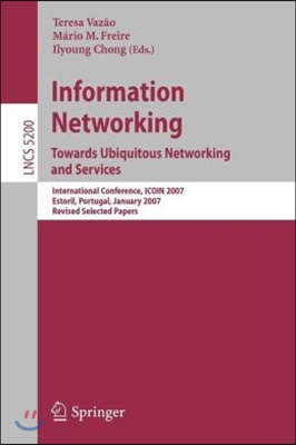 Information Networking: Towards Ubiquitous Networking and Services