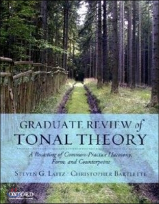 Graduate Review of Tonal Theory: A Recasting of Common-Practice Harmony, Form, and Counterpoint [With CD (Audio)]