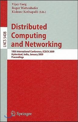 Distributed Computing and Networking: 10th International Conference, Icdcn 2009, Hyderabad, India, January 3-6, 2009, Proceedings