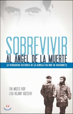 Sobrevivir al angel de la muerte/ Surviving the Angel of Death