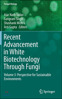 Recent Advancement in White Biotechnology Through Fungi: Volume 3: Perspective for Sustainable Environments