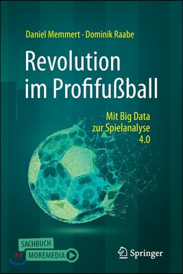 Revolution Im Profifu&#223;ball: Mit Big Data Zur Spielanalyse 4.0