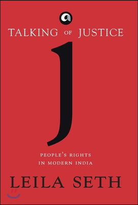 Talking Of Justice: People&#39;S Rights In Modern India