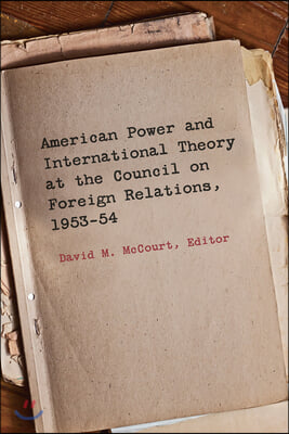 American Power and International Theory at the Council on Foreign Relations, 1953-54