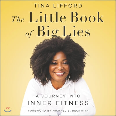 The Little Book of Big Lies Lib/E: A Journey Into Inner Fitness