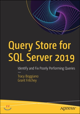 Query Store for SQL Server 2019: Identify and Fix Poorly Performing Queries