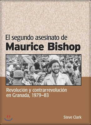 El segundo asesinato de Maurice Bishop / The second murder of Maurice Bishop