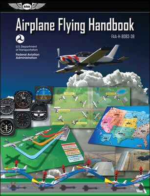 Airplane Flying Handbook: Asa Faa-H-8083-3b