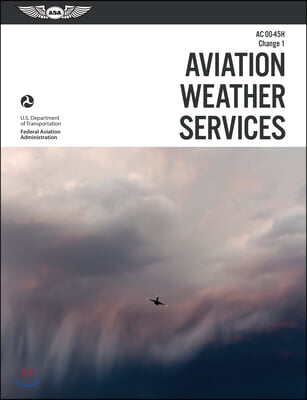 Aviation Weather Services (2023): FAA Advisory Circular AC 00-45h