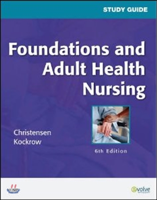 Study Guide for Foundations and Adult Health Nursing