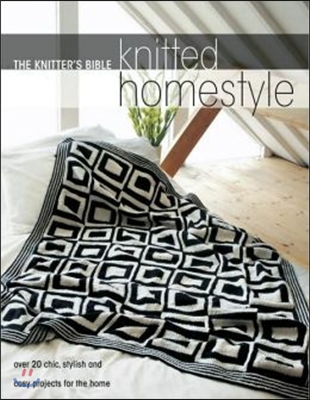 Knitted Homestyle: Over 20 Chic, Stylish and Cosy Projects for the Home