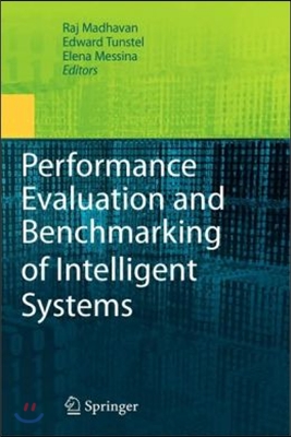 Performance Evaluation and Benchmarking of Intelligent Systems