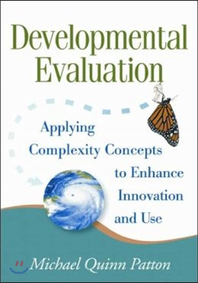 Developmental Evaluation: Applying Complexity Concepts to Enhance Innovation and Use