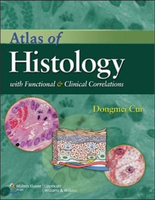 Atlas of Histology with Functional and Clinical Correlations [With Access Code]