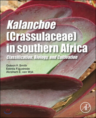 Kalanchoe (Crassulaceae) in Southern Africa: Classification, Biology, and Cultivation