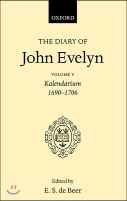 The Diary of John Evelyn: Volume 5