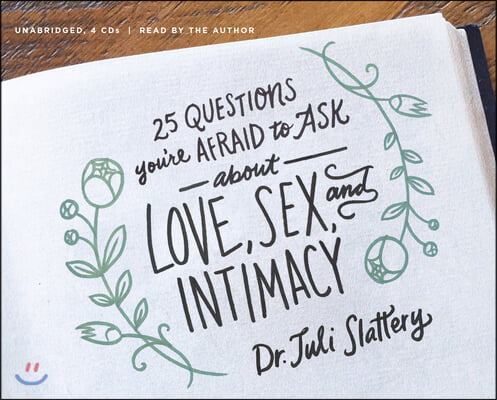 25 Questions You're Afraid to Ask About Love, Sex, and Intimacy