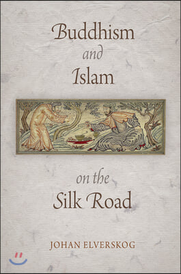 Buddhism and Islam on the Silk Road