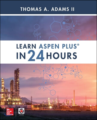 Learn Aspen Plus in 24 Hours