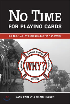 No Time for Playing Cards: Higher Reliability Organizing for the Fire Service