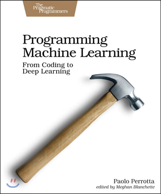 Programming Machine Learning: From Coding to Deep Learning