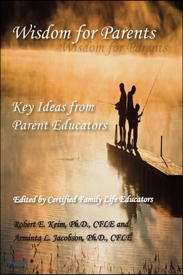 Wisdom for Parents: Key Ideas from Parent Educators