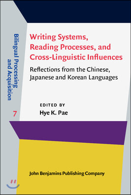 Writing Systems, Reading Processes, and Cross-Linguistic Influences