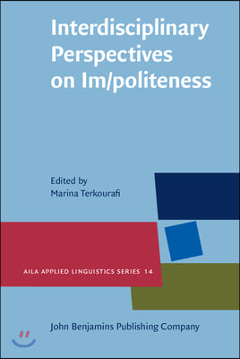 Interdisciplinary Perspectives on Im/Politeness