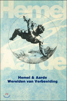 Hemel En Aarde. Werelden Van Verbeelding