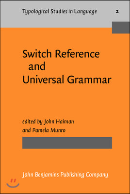 Switch Reference and Universal Grammar