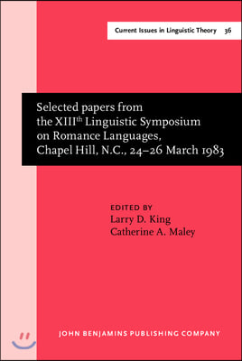 Selected Papers from the Xiiith Linguistic Symposium on Romance Languages, Chapel Hill, N.C., 24-26 March 1983