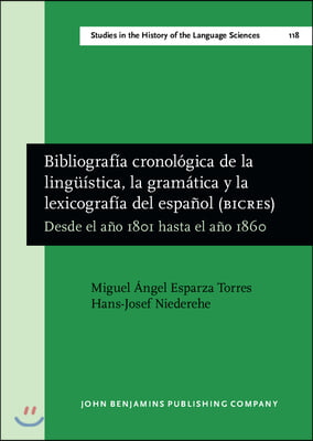 bibliografia cronologica de la linguistica, la gramatica y la lexicografia del espanol BICRES IV / Chronological Bibliography of Linguistics, Grammar and Lexicography of Spanish