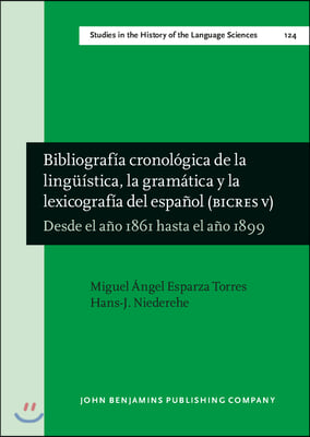 Bibliografia Cronologica De La Linguistica, La Gramatica Y La Lexicografia Del Espa?ol BICRES V