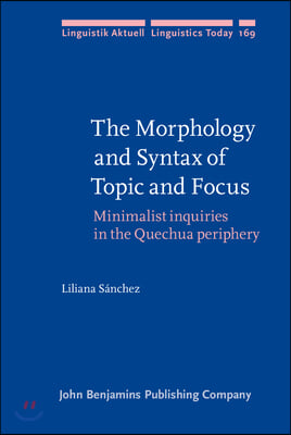 The Morphology and Syntax of Topic and Focus