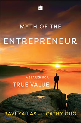 Myth of the Entrepreneur: A Search for True Value