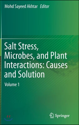 Salt Stress, Microbes, and Plant Interactions: Causes and Solution: Volume 1