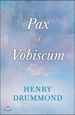 Pax Vobiscum: With an Essay on Religion by James Young Simpson