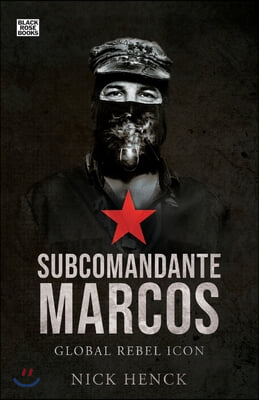 Subcomandante Marcos: Global Rebel Icon