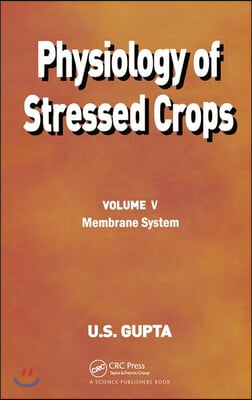 Physiology of Stressed Crops, Vol. 5