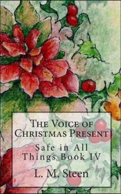 The Voice of Christmas Present: Safe in All Things Series, Book IV