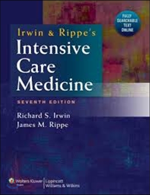 Irwin and Rippe&#39;s Intensive Care Medicine