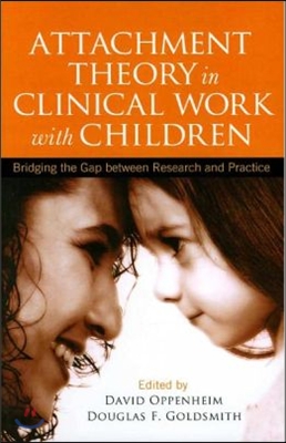 Attachment Theory in Clinical Work with Children