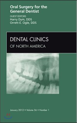 Oral Surgery for the General Dentist, an Issue of Dental Clinics: Volume 56-1