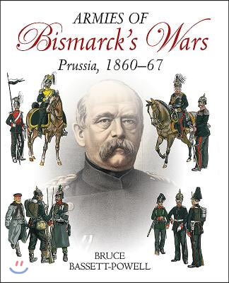 Armies of Bismarck&#39;s Wars: Prussia, 1860-67