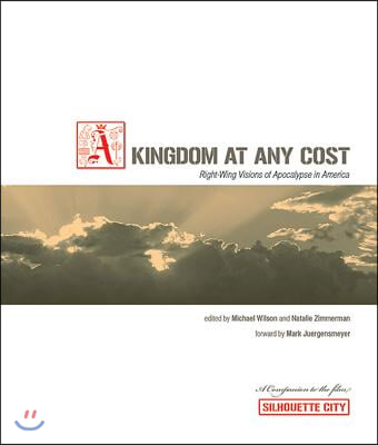 Kingdom at Any Cost: Right-Wing Visions of Apocalypse in America