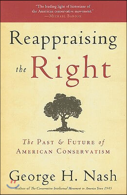 Reappraising the Right: The Past and Future of American Conservatism