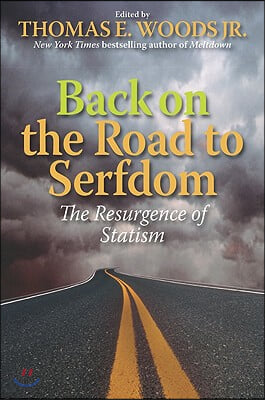 Back on the Road to Serfdom: The Resurgence of Statism
