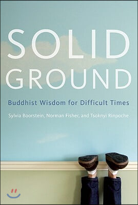 Solid Ground: Buddhist Wisdom for Difficult Times