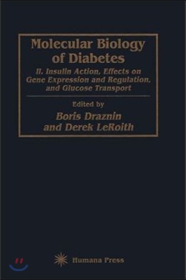 Molecular Biology of Diabetes, Part II: Insulin Action, Effects on Gene Expression and Regulation, and Glucose Transport