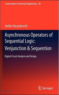 Asynchronous Operators of Sequential Logic: Venjunction &amp; Sequention: Digital Circuit Analysis and Design